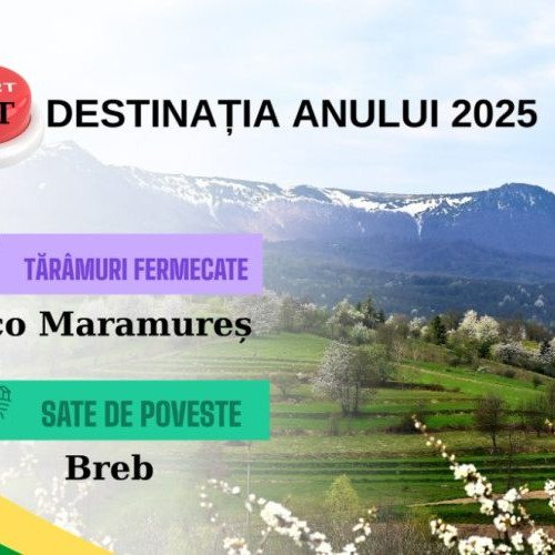 Trei destinații din Maramureș ajung în finala competiției &quot;Destinația Anului 2025&quot;